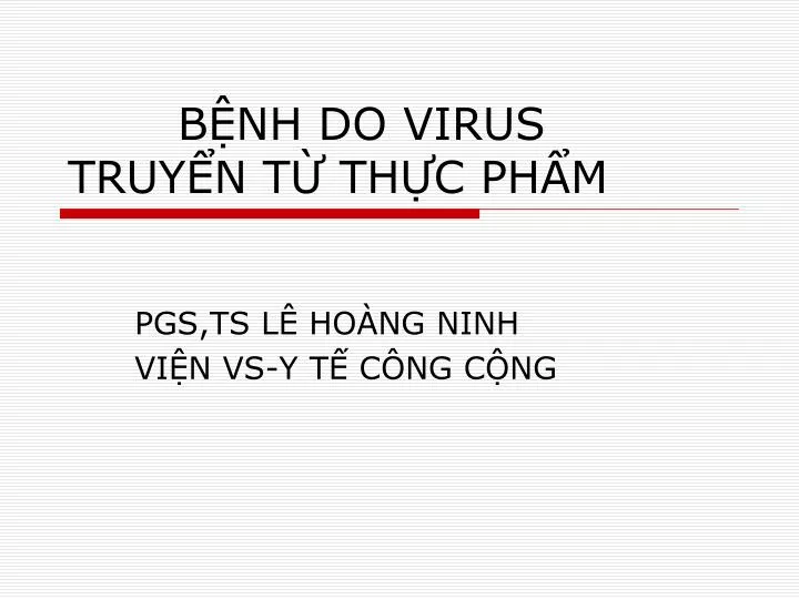 b nh do virus truy n t th c ph m