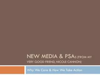 New Media &amp; PSA s (from my very Good Friend, nicole Cannon)