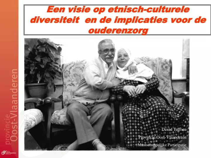 een visie op etnisch culturele diversiteit en de implicaties voor de ouderenzorg