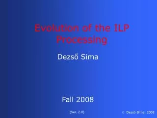 Evolution of the ILP Processing