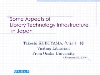 Some Aspects of Library Technology Infrastructure in Japan