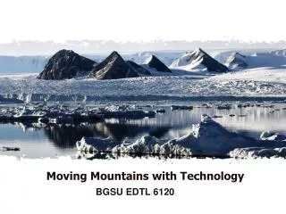 Moving Mountains with Technology