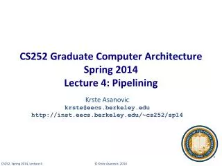 CS252 Graduate Computer Architecture Spring 2014 Lecture 4: Pipelining