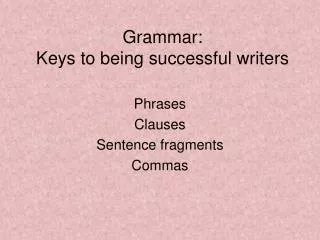 Grammar: Keys to being successful writers