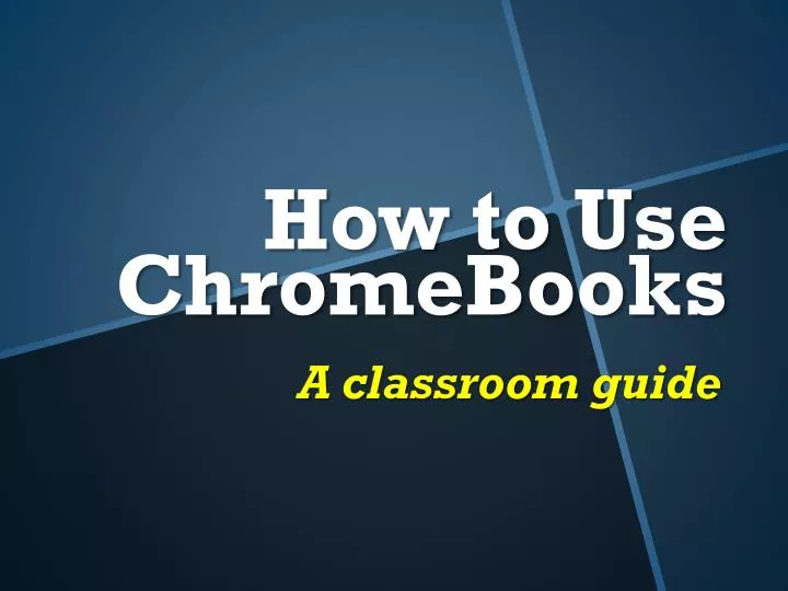 how to use chromebooks