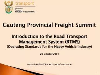 Gauteng Provincial Freight Summit Introduction to the Road Transport Management System (RTMS)