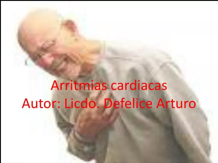 arritmias cardiacas autor licdo defelice arturo