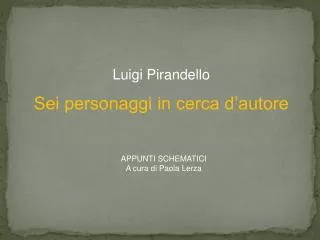 Luigi Pirandello Sei personaggi in cerca d’autore