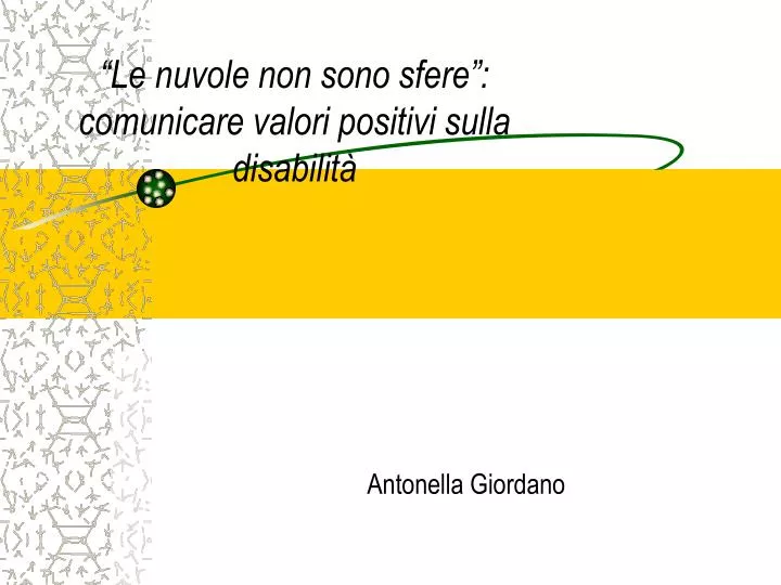 le nuvole non sono sfere comunicare valori positivi sulla disabilit