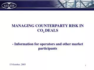 MANAGING COUNTERPARTY RISK IN CO 2 DEALS