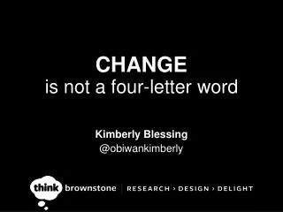 CHANGE is not a four-letter word