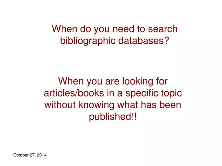 when do you need to search bibliographic databases