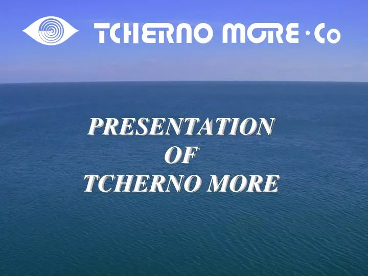 presentation of tcherno more