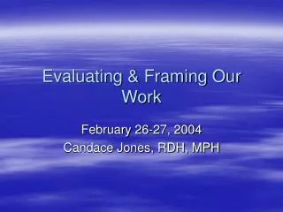 Evaluating &amp; Framing Our Work