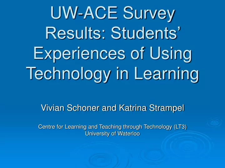 uw ace survey results students experiences of using technology in learning