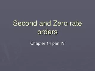 Second and Zero rate orders
