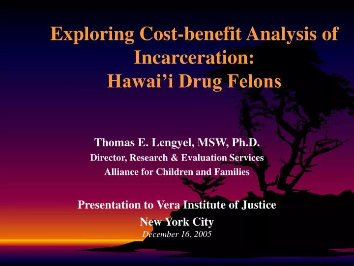 exploring cost benefit analysis of incarceration hawai i drug felons