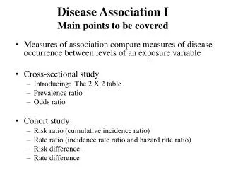 Disease Association I Main points to be covered