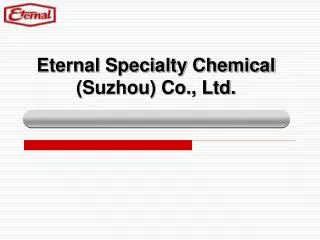 Eternal Specialty Chemical (Suzhou) Co., Ltd.