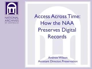 Access Across Time: How the NAA Preserves Digital Records