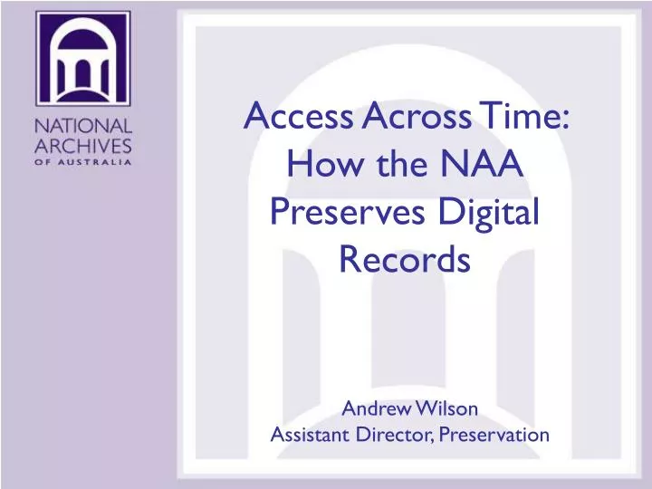 access across time how the naa preserves digital records