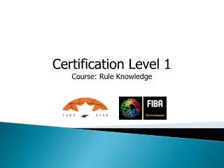 Certification Level 1 Course: Rule Knowledge