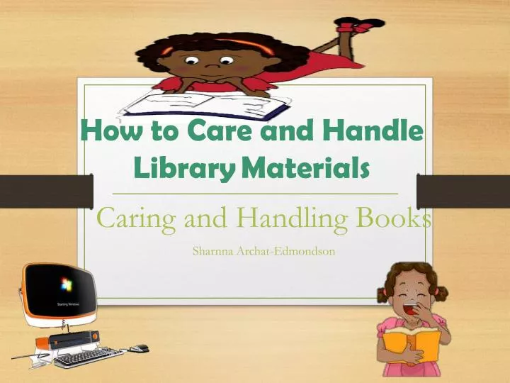 how to care and handle library materials
