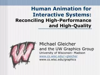 Human Animation for Interactive Systems: Reconciling High-Performance and High-Quality