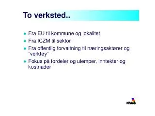 to verksted
