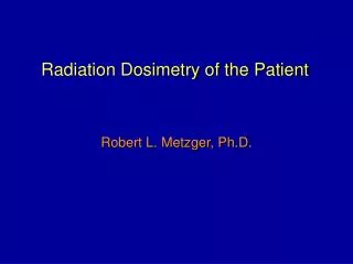 Radiation Dosimetry of the Patient