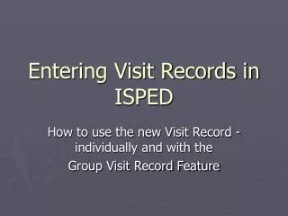 Entering Visit Records in ISPED