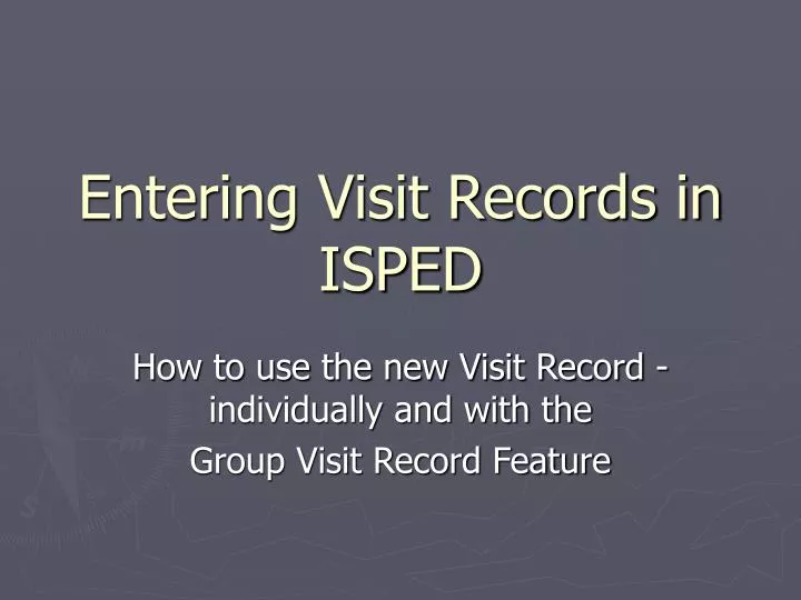entering visit records in isped