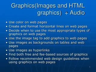 Graphics(Images and HTML graphics) + Audio
