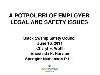 A POTPOURRI OF EMPLOYER LEGAL AND SAFETY ISSUES