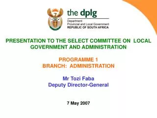 PRESENTATION TO THE SELECT COMMITTEE ON LOCAL GOVERNMENT AND ADMINISTRATION PROGRAMME 1