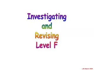 Investigating and Revising Level F