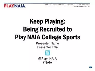Keep Playing: Being Recruited to Play NAIA College Sports