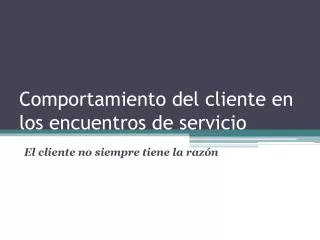 comportamiento del cliente en los encuentros de servicio