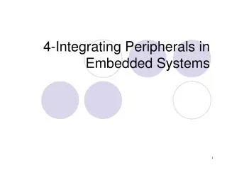 4-Integrating Peripherals in Embedded Systems