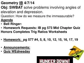 Geometry IB 4/7/14 Obj : SWBAT solve problems involving angles of elevation and depression.