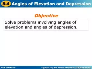Solve problems involving angles of elevation and angles of depression.