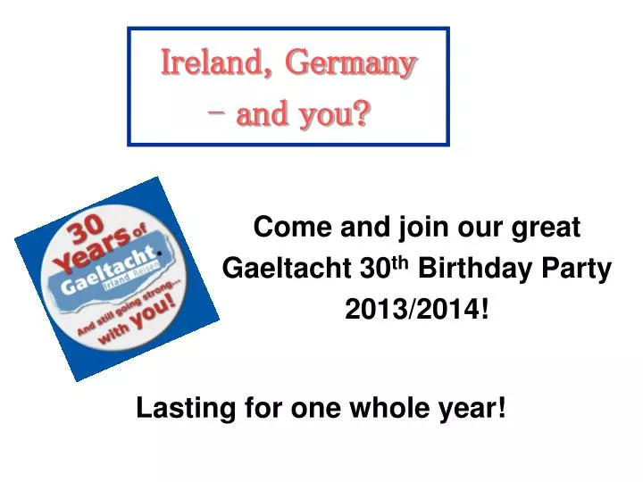 ireland germany and you lasting for one whole year
