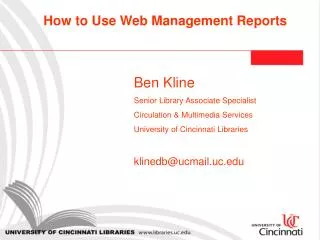 Ben Kline 		Senior Library Associate Specialist 		Circulation &amp; Multimedia Services
