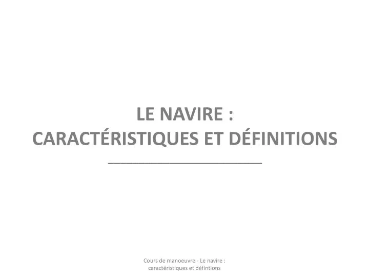 le navire caract ristiques et d finitions