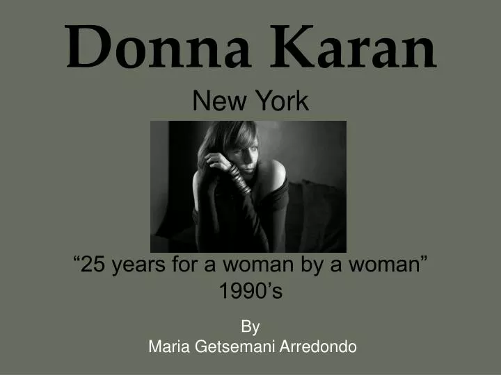 donna karan new york 25 years for a woman by a woman 1990 s