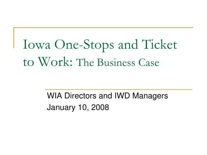 iowa one stops and ticket to work the business case