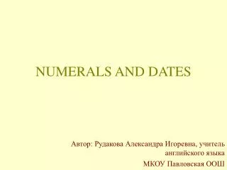 NUMERALS AND DATES