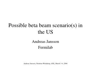 Possible beta beam scenario(s) in the US