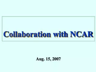 Collaboration with NCAR