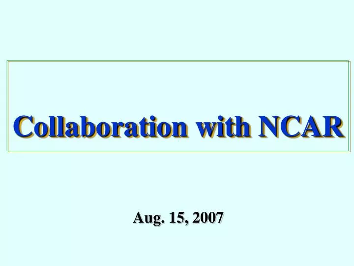 collaboration with ncar